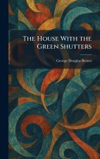 The House With the Green Shutters