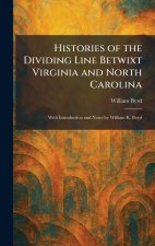 Histories of the Dividing Line Betwixt Virginia and North Carolina