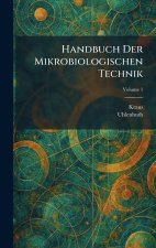Handbuch der mikrobiologischen technik