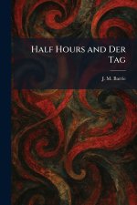 Half Hours and Der Tag