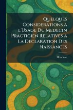 Quelques considerations a l'usage du medecin practicien relatives a la declaration des Naissances