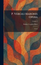 P. Vergili Maronis Opera