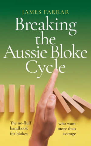 Breaking the Aussie Bloke Cycle