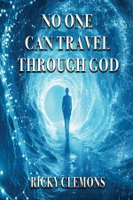 No One Can Travel Through God