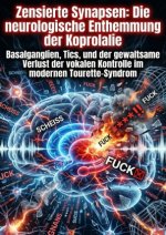 Zensierte Synapsen: Die neurologische Enthemmung der Koprolalie