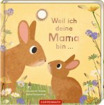 Weil ich deine Mama bin ...