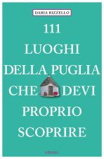 111 luoghi della Puglia che devi proprio scoprire