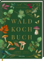 Das Wald-Kochbuch