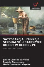 SATYSFAKCJA I FUNKCJE SEKSUALNE U STARSZYCH KOBIET W RECIFE / PE