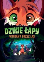 Wyprawa przez las. Dzikie łapy. Tom 2