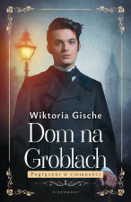 Pogrążeni w ciemnościach. Dom na Groblach. Tom 2