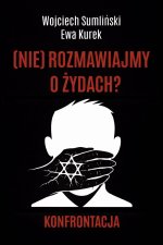 (Nie) rozmawiajmy o Żydach. Konfrontacja