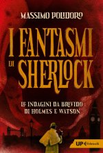 fantasmi di Sherlock. Le indagini da brivido di Holmes e Watson