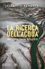 ricerca dell'acqua. Una storia umana della sete