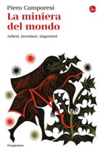 miniera del mondo. Artieri, inventori, impostori