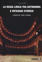 regia lirica tra autonomia e retaggio storico. L'esempio del «Serse» di Händel