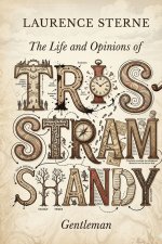 The Life and Opinions of Tristram Shandy, Gentleman