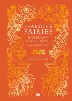 Fearsome fairies. Inquietanti storie di fate