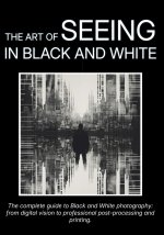 The Art of Seeing in Black and White