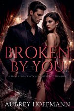 Broken by You