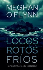 Locos, Rotos, Fríos