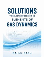 Solutions to Selected Problems in Elements of Gas Dynamics
