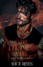 Every Promise is Ashes