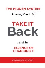 Take it Back- The Hidden System Running Your Life and the Science of Changing It