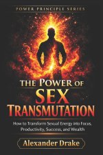 THE POWER OF SEX TRANSMUTATION