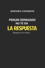 Pensar demasiado no te da la respuesta