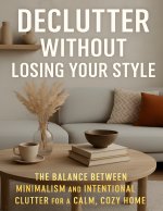 Declutter Without Losing Your Style