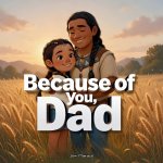 Because of You, Dad