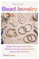 How to Make Bead Jewelry
