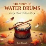 The Story of Water Drums