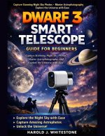 Dwarf 3 Smart Telescope Guide for Beginners