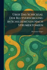Ãber das Schicksal der Blutversorgung in SchilddrÃ¼sen nach Strumektomien