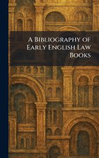 A Bibliography of Early English Law Books