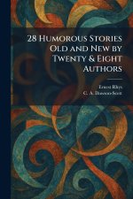28 Humorous Stories Old and New by Twenty & Eight Authors