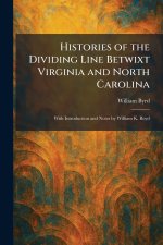 Histories of the Dividing Line Betwixt Virginia and North Carolina