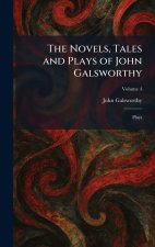 The Novels, Tales and Plays of John Galsworthy