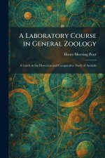 A Laboratory Course in General Zoology
