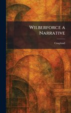 Wilberforce a Narrative