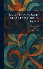 Rare - Thorne Smith STRAY LAMB Humor Novel
