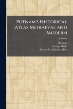 Putnam's Historical Atlas Mediaeval and Modern