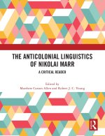 The Anticolonial Linguistics of Nikolai Marr
