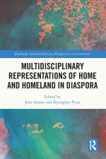 Multidisciplinary Representations of Home and Homeland in Diaspora