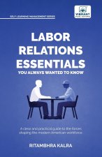 Labor Relations Essentials You Always Wanted to Know