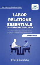 Labor Relations Essentials You Always Wanted to Know