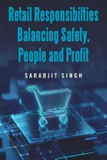 Retail Responsibilties Balancing Safety ,People and Profit