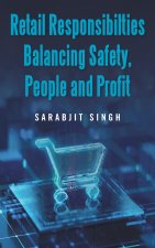 Retail Responsibilties Balancing Safety ,People and Profit
